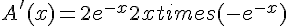 A'(x)=2e^{-x}+2xtimes  (-e^{-x})