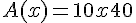 A(x) = 10x + 40