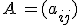 A\,=(a_{ij})