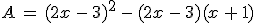A\,=\,(2x\,-\,3)^2\,-\,(2x\,-\,3)(x\,%2B\,1)