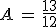 A = \frac{13}{12