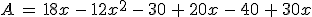 A\,=\,18x\,-\,12x^2\,-\,30\,%2B\,20x\,-\,40\,%2B\,30x