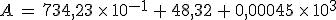 A\,=\,734%2C23\,\times  \,10^{-1}\,%2B\,48%2C32\,%2B\,0%2C00045\,\times  \,10^3