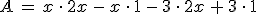 A\,=\,x\,\cdot\,2x\,-\,x\,\cdot\,1\,-\,3\,\cdot\,2x\,%2B\,3\,\cdot\,1