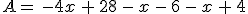 A=\,-4x\,%2B\,28\,-\,x\,-\,6\,-\,x\,%2B\,4