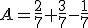 A=\frac{2}{7}+\frac{3}{7}-\frac{1}{7}
