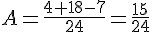 A=\frac{4+18-7}{24}=\frac{15}{24}