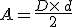 A=\frac{D\times  \,d}{2}
