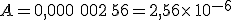 A=0,000\,\,002\,56=2,56\times  \,10^{-6}
