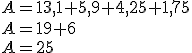 A=13,1+5,9+4,25+1,75\\A=19+6\\A=25