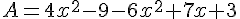A=4x^2-9-6x^2+7x+3