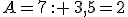 A=7\,: \,3,5=2