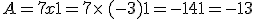 A=7x+1=7\times  \,(-3)+1=-14+1=-13