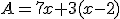 A=7x+3(x-2)
