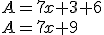 A=7x+3+6\\A=7x+9