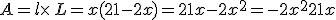 A=l\times  \,L=x(21-2x)=21x-2x^2=-2x^2+21x