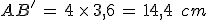 AB'\,=\,4\,\times  \,3{%2C}6\,=\,14{%2C}4\,\%2C\,cm