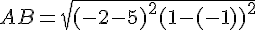 AB = sqrt{(-2 - 5)^2 + (1 - (-1))^2}