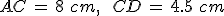 AC\,=\,8\%2C\,cm%2C\,\quad\,CD\,=\,4.5\%2C\,cm
