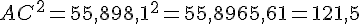 AC^2 = 55{,}89 + 8{,}1^2 = 55{,}89 + 65{,}61 = 121{,}5