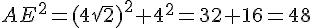 AE^2=(4\sqrt{2})^2+4^2=32+16=48