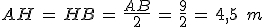 AH\,=\,HB\,=\,\frac{AB}{2}\,=\,\frac{9}{2}\,=\,4%2C5\,\%2C\,m