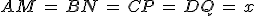 AM\,=\,BN\,=\,CP\,=\,DQ\,=\,x