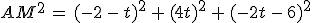 AM^2\,=\,(-2\,-\,t)^2\,%2B\,(4t)^2\,%2B\,(-2t\,-\,6)^2