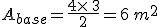 A_{base}=\frac{4\times  \,3}{2}=6\,m^2