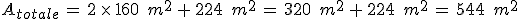 A_{totale}\,=\,2\,\times  \,160\,\%2C\,m^2\,%2B\,224\,\%2C\,m^2\,=\,320\,\%2C\,m^2\,%2B\,224\,\%2C\,m^2\,=\,544\,\%2C\,m^2