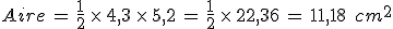 Aire\,=\,\frac{1}{2}\,\times  \,4%2C3\,\times  \,5%2C2\,=\,\frac{1}{2}\,\times  \,22%2C36\,=\,11%2C18\,\%2C\,cm^2