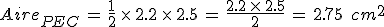 Aire_{PEC}\,=\,\frac{1}{2}\,\times  \,2.2\,\times  \,2.5\,=\,\frac{2.2\,\times  \,2.5}{2}\,=\,2.75\,\%2C\,cm^2