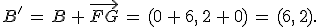 B'\,=\,B\,%2B\,\vec{FG}\,=\,(0\,%2B\,6%2C\,2\,%2B\,0)\,=\,(6%2C\,2).