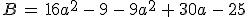 B\,=\,16a^2\,-\,9\,-\,9a^2\,%2B\,30a\,-\,25