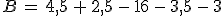 B\,=\,4%2C5\,%2B\,2%2C5\,-\,16\,-\,3%2C5\,-\,3
