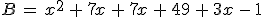 B\,=\,x^2\,%2B\,7x\,%2B\,7x\,%2B\,49\,%2B\,3x\,-\,1