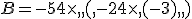 B=-5+4\times  ,,(,-2+4\times  ,(-3),,)