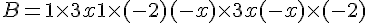 B=1\times  3x+1\times  (-2)+(-x)\times  3x+(-x)\times  (-2)