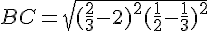 BC = \sqrt{(\frac{2}{3}-2)^2 + (\frac{1}{2}-\frac{1}{3})^2}