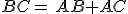 BC=\,AB+AC