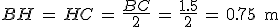 BH\,=\,HC\,=\,\frac{BC}{2}\,=\,\frac{1.5}{2}\,=\,0.75\,\%2C\,\mathrm{m}
