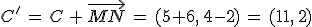 C'\,=\,C\,%2B\,\vec{MN}\,=\,(5%2B6%2C\,4-2)\,=\,(11%2C\,2)