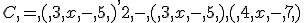 C,=,(,3,x,-,5,)^,2,-,(,3,x,-,5,),(,4,x,-,7,)