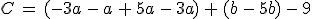 C\,=\,(-3a\,-\,a\,%2B\,5a\,-\,3a)\,%2B\,(b\,-\,5b)\,-\,9