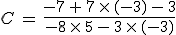 C\,=\,\frac{-7\,%2B\,7\,\times  \,(-3)\,-\,3}{-8\,\times  \,5\,-\,3\,\times  \,(-3)}