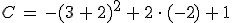C\,=\,-(3\,%2B\,2)^2\,%2B\,2\,\cdot\,(-2)\,%2B\,1