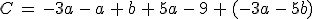 C\,=\,-3a\,-\,a\,%2B\,b\,%2B\,5a\,-\,9\,%2B\,(-3a\,-\,5b)