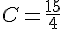 C = \frac{15}{4}
