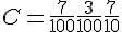 C = \frac{7}{100} + \frac{3}{100} + \frac{7}{10}