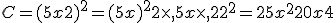 C=(5x+2)^2=(5x)^2+2\times   5x\times   2+2^2=25x^2+20x+4